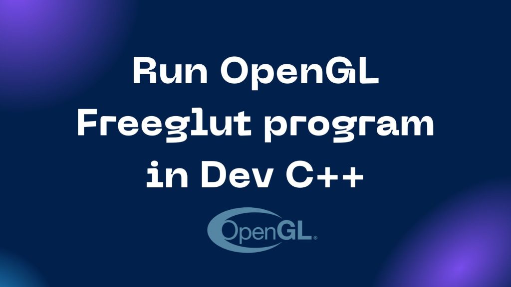 run opengl program in dev cpp